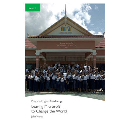 Per Level 3: Leaving Microsoft To Change The World-Pearson ELT