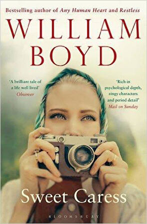 Sweet Caress: The Many Lives Of Amory Clay - William Boyd