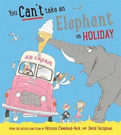 You Can't Take an Elephant on Holiday - David Tazzyman