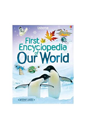 The Usborne First Encyclopedia Our World