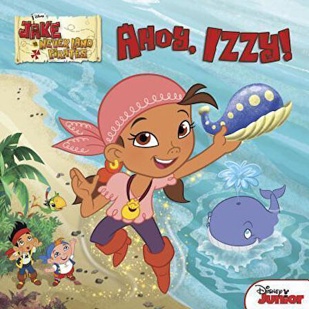 Jake and the Neverland Pirates: Ahoy, Izzy - Marcy Kelman