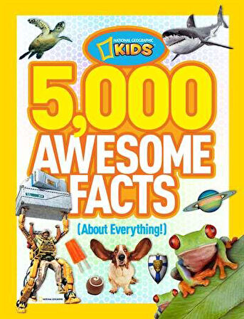 5,000 Awesome Facts (About Everything!) - National Geographic Kids