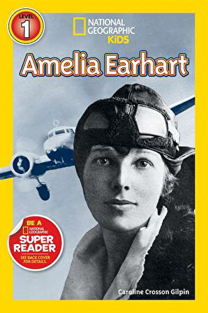National Geographic Readers: Amelia Earhart - Caroline Gilpin