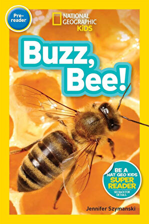 National Geographic Readers: Buzz, Bee! - Jennifer Szymanski