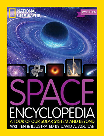 Space Encyclopedia: A Tour Of Our Solar System And Beyond - David A. Aguilar