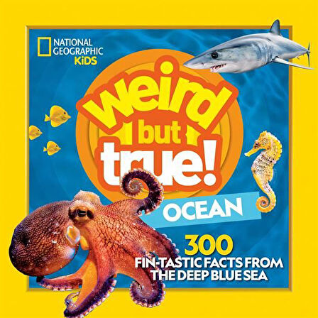 Weird but True Ocean 300 Fin-Tastic Facts from the Deep Blue Sea - National Geographic Kids - Michelle Harris