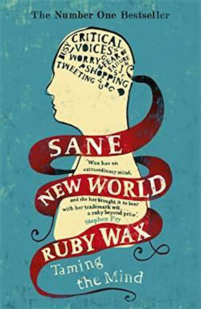 Sane New World: Taming The Mind - Ruby Wax