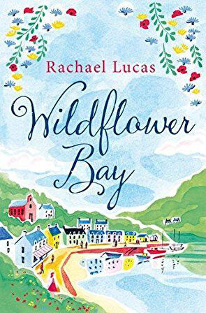 Wildflower Bay - Rachael Lucas