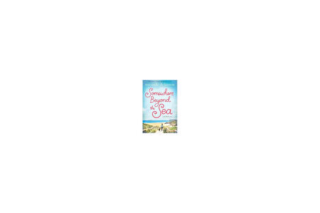 Somewhere Beyond The Sea - Miranda Dickinson