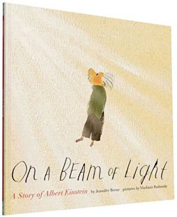 On A Beam Of Light: A Story Of Albert Einstein - JENNIFER RAD BERNE