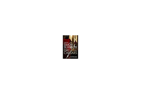 The Day Of The Caesars (Eagles Of The Empire 16) - Simon Scarrow