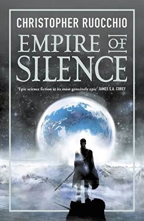 Empire Of Silence (Sun Eater 1) - Christopher Ruocchio