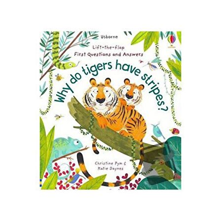 Lift-the-Flap First Questions and Answers Why Do Tigers Have Stripes?