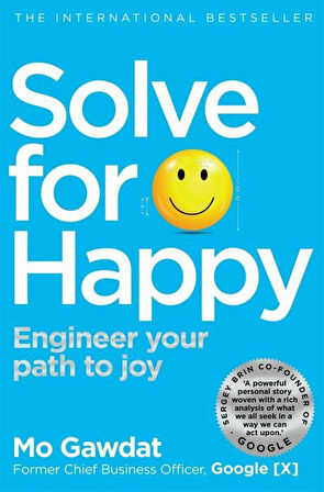 Solve for Happy Engineer Your Path to Joy - Mo Gawdat