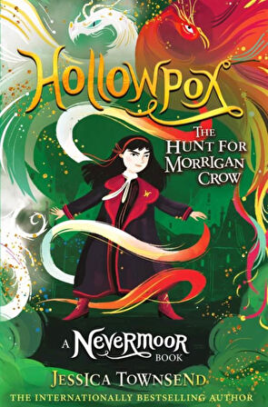 Hollowpox The Hunt for Morrigan Crow - A Nevermoor Book - Jessica Townsend