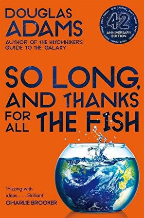 So Long, and Thanks for All the Fish - Douglas Adams
