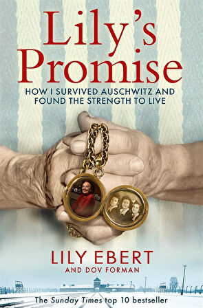 Lily's Promise How I Survived Auschwitz and Found the Strength to Live - Dov Forman