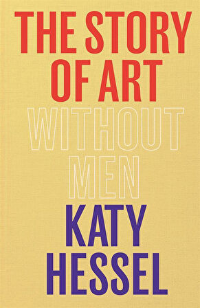 The Story of Art Without Men - Katy Hessel