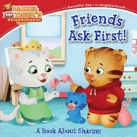 Friends Ask First! A Book About Sharing - Daniel Tiger's Neighborhood - Alexandra Cassel