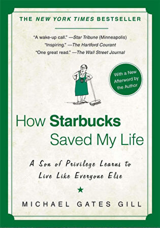 How Starbucks Saved My Life - Michael Gates Gill