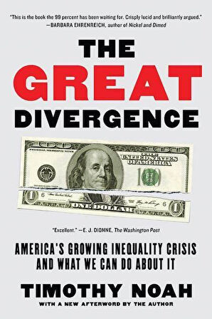 Great Divergence: America's Growing Inequality - Timothy Noah