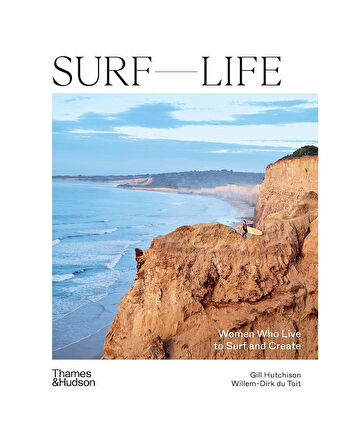 Thames And Hudson Surf Life Women Who Live To Surf And Create 9781760761080