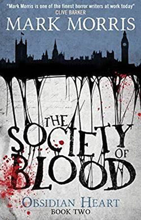 The Society of Blood (Obsidian Heart Trilogy 2/3) - Mark Morris