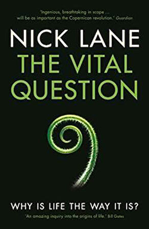 The Vital Question: Why Is Life The Way It Is? - Nick Lane