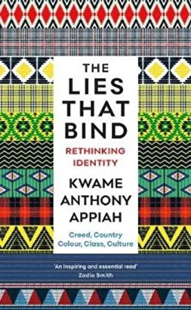 The Lies That Bind: Rethinking Identity - Kwame Anthony Appiah