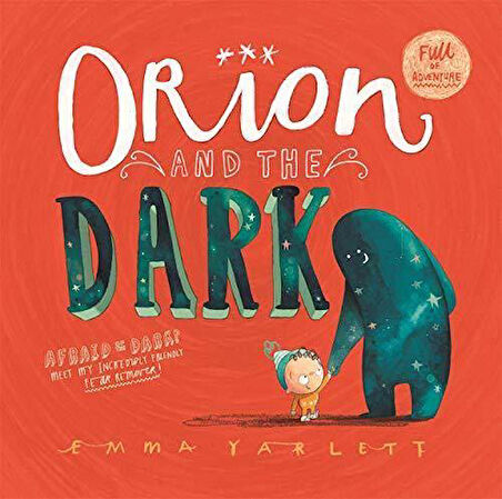 Orion And The Dark - Emma Yarlett