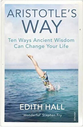 Aristotle’s Way - Edith Hall