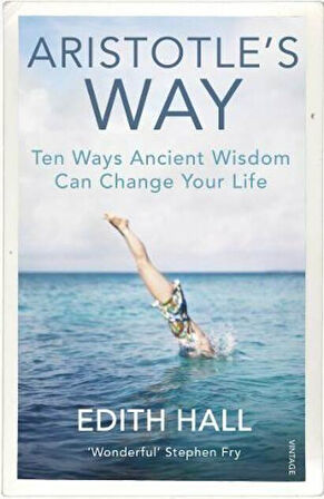 Aristotle’s Way - Edith Hall