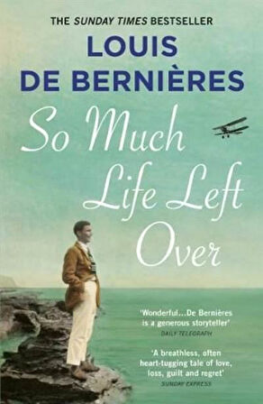 So Much Life Left Over - Louis de Bernieres