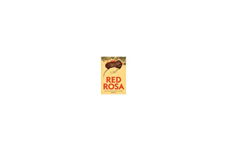 Red Rosa: A Graphic Biography Of Rosa Luxemburg - Kate Evans