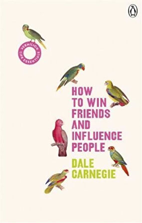 How to Win Friends and Influence People - Dale Carnegie