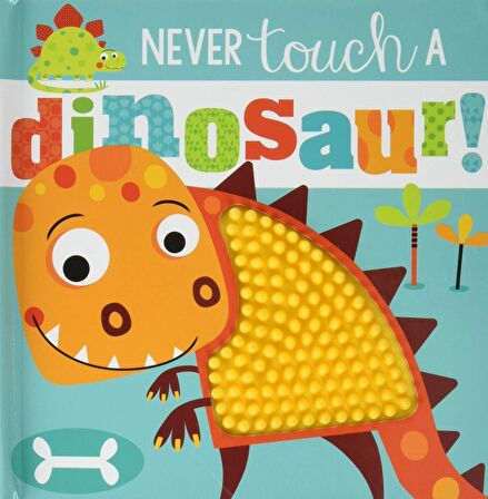 Never Touch a Dinosaur!