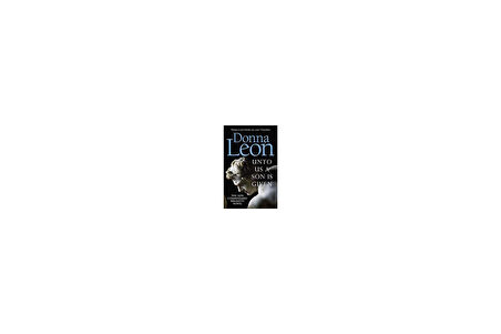 Unto Us A Son Is Given (Comissario Brunetti 28) - Donna Leon