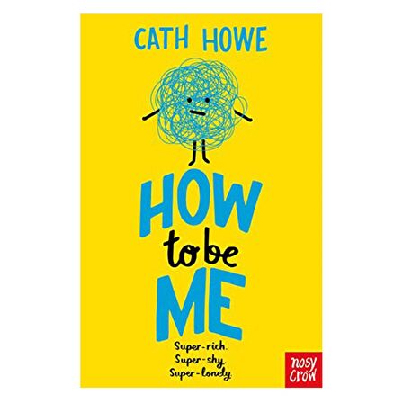 Nosy Crow How to be Me?