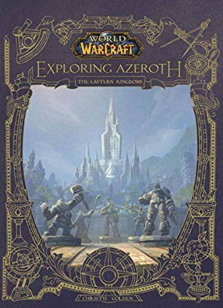 World of Warcraft: Exploring Azeroth - The Eastern Kingdoms - Christie Golden