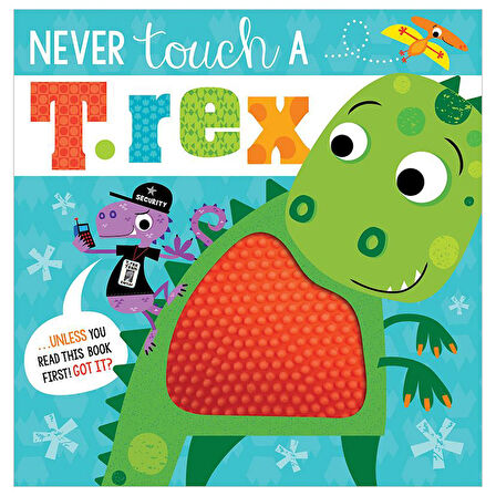 Never Touch Never Touch a T. rex!