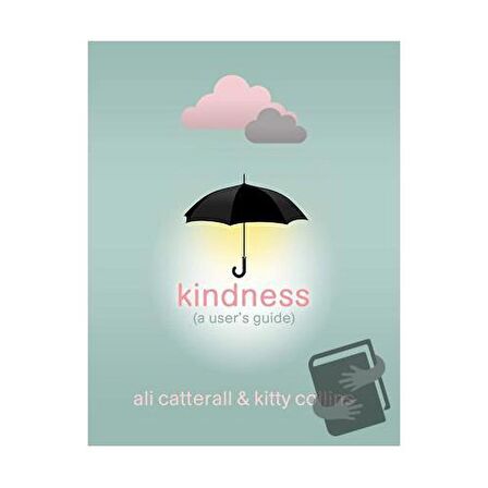 Kindness (A User's Guide)