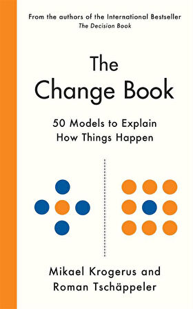 The Change Book Fifty Models to Explain How Things Happen - Roman Tschappeler