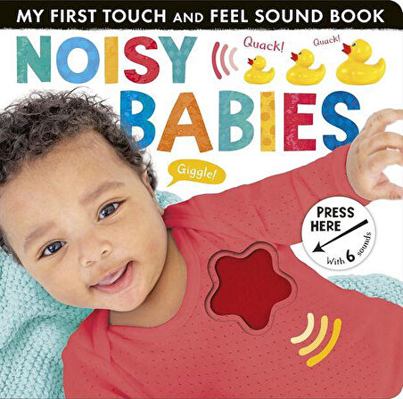 Noisy Babies - My First Touch and Feel Sound Book - Lauren Crisp