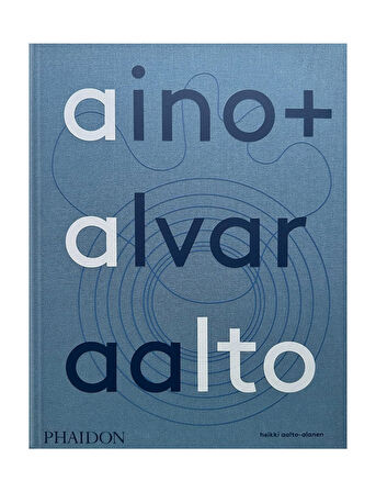 Phaidon Aino + Alvar Aalto A Life Together 9781838666071