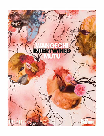 Phaidon Wangechi Mutu Intertwined 9781838666330