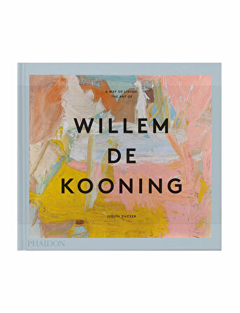 Phaidon A Way of Living The Art of Willem de Kooning 9781838666552