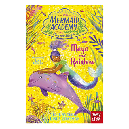 Nosy Crow Mermaid Academy - Maya and Rainbow