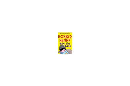 Horrid Henry Robs The Bank - Francesca Simon