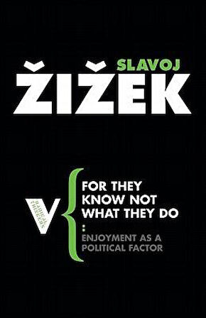 For They Know What They Do - Slavoj Zizek