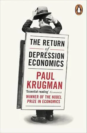 The Return of Depression Economics and the Crisis of 2009 - Paul Krugman
